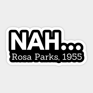 Nah,  Rosa Parks,  black history Sticker